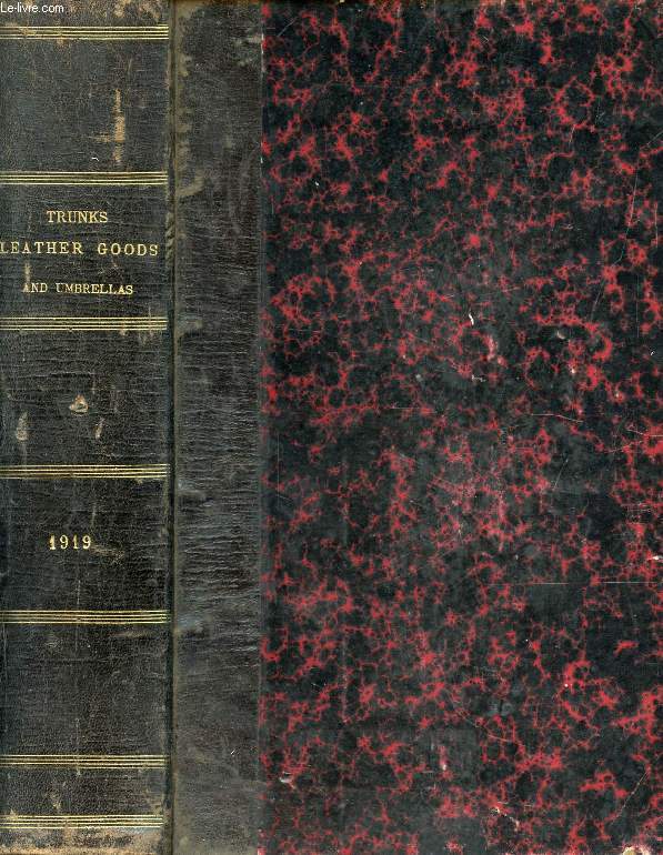 TRUNKS, LEATHER GOODS AND UMBRELLAS, JAN.-DEC. 1919, A JOURNAL OF INFORMATION FOR THE TRADE (Contents: The trunk situation for 1919. Restricted lines as a post-war policy. Hand bags and novelties. How the German advertises his business...)