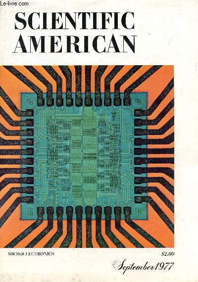 SCIENTIFIC AMERICAN, VOL. 237, N 3, SEPT. 1977, MICROELECTRONICS (Contents: Microelectronics, by Robert N. Noyce. Microelectronic circuit elements, by James D. Meindl. The large-scale integration of microelectronic circuits, by William C. Holton...)