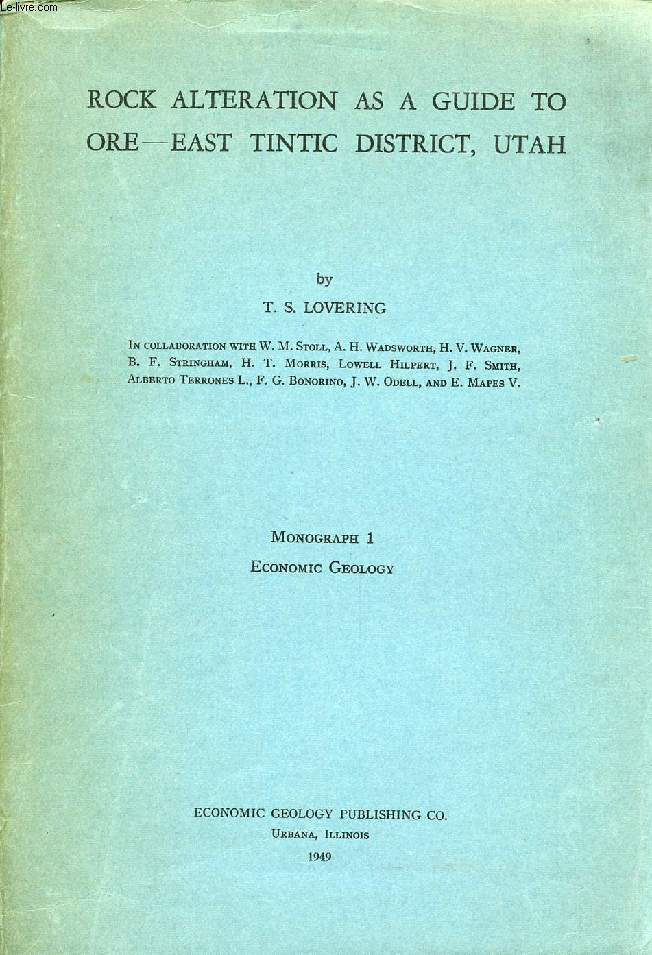 ROCK ALTERATION AS A GUIDE TO ORE - EAST TINTIC DISTRICT, UTAH, MONOGRAPH 1, ECONOMIC GEOLOGY