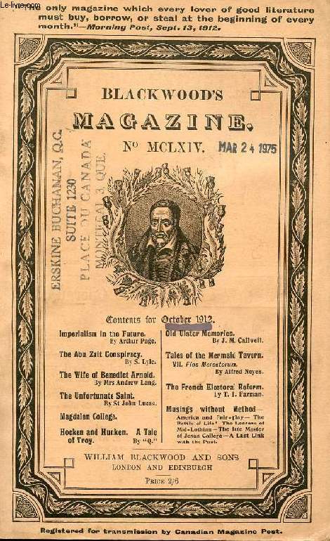 BLACKWOOD'S MAGAZINE, VOL. CXCII, N MCLXIV, OCT. 1912 (Contents: Imperialism in the Future, By A. Page. The Abu Zait Conspiracy, By S. Lyle. The Wife of Benedict Arnold, By Mrs Andrew Lang. The Unfortunate Saint, By St John Lucas. Magdalen College...)