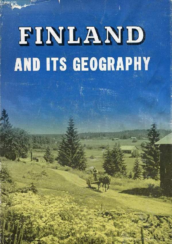 FINLAND AND ITS GEOGRAPHY, AN AMERICAN GEOGRAPHICAL SOCIETY HANDBOOK
