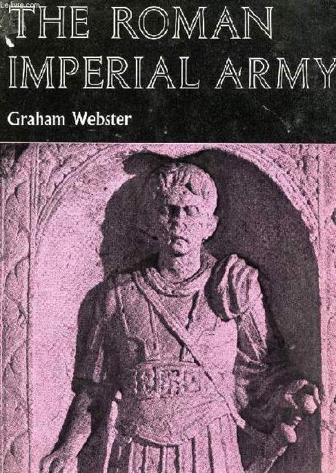 THE ROMAN IMPERIAL ARMY OF THE FIRST AND SECOND CENTURIES A.D.