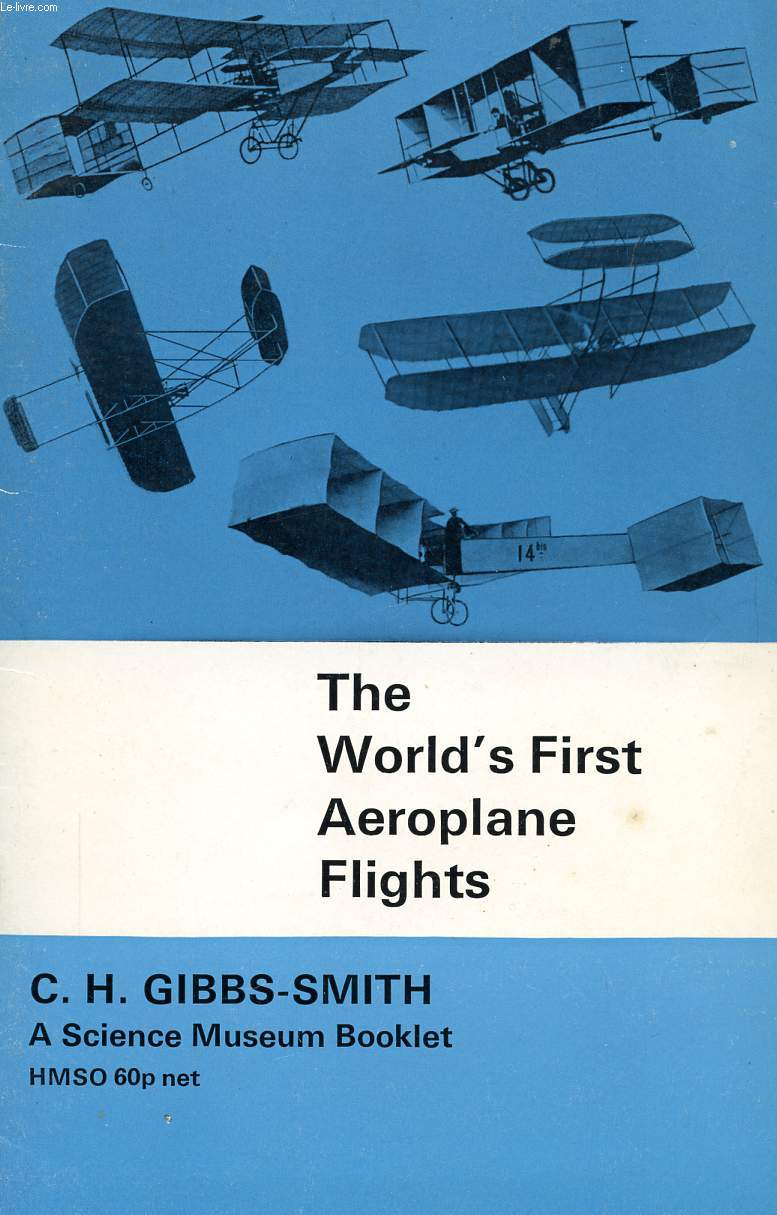 THE WORLD'S FIRST AEROPLANE FLIGHTS (1903-1908), AND EARLIER ATTEMPTS TO FLY