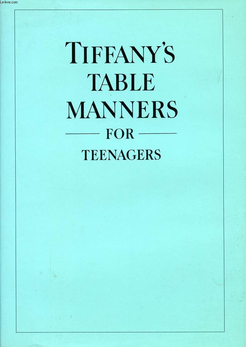 TIFFANY'S TABLE MANNERS FOR TEENAGERS