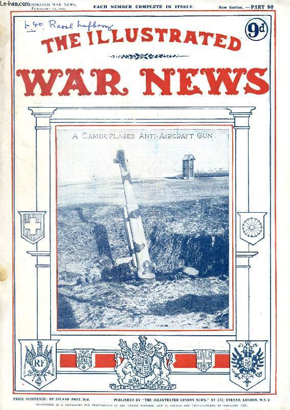 THE ILLUSTRATED WAR NEWS, NEW SERIES, PART 90, FEB. 1918 (Contents: The Great War. With the Canadians on the Western Front. The Italian Navy's Piave Flotilla Service. Heroes of the Drifter 'Violet May'. The 20th Light Dragoons. The 'Wrens'...)