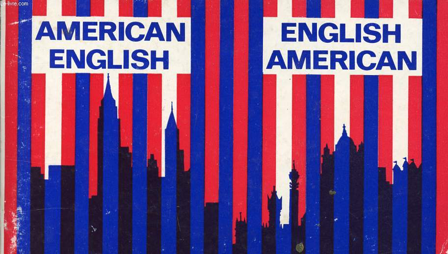 AMERICAN ENGLISH, ENGLISH AMERICAN