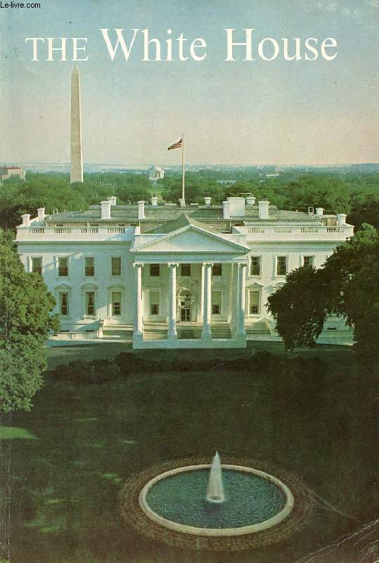 THE WHITE HOUSE, AN HISTORIC GUIDE