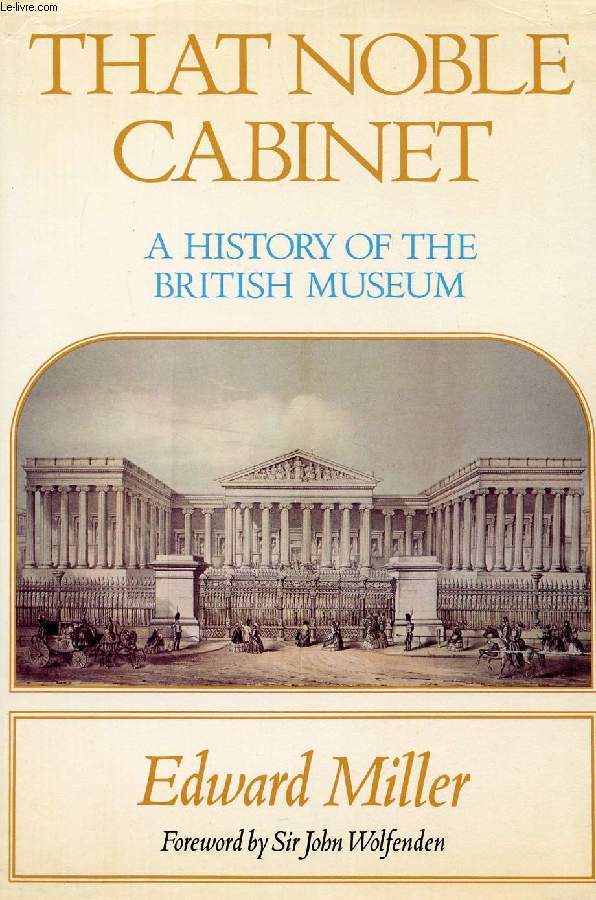 THAT NOBLE CABINET, A HISTORY OF THE BRITISH MUSEUM
