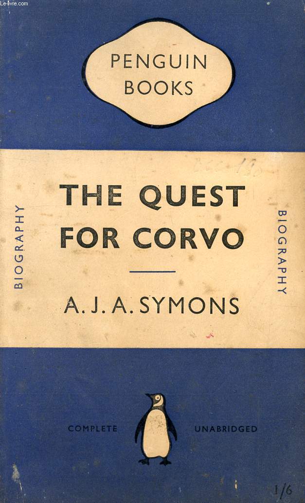 THE QUEST FOR CORVO, AN EXPERIMENT IN BIOGRAPHY