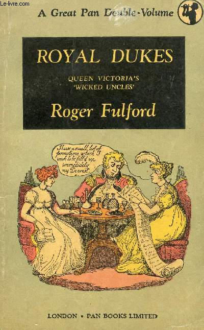 ROYAL DUKES, QUEEN VICTORIA'S FATHER AND 'WICKED UNCLES'