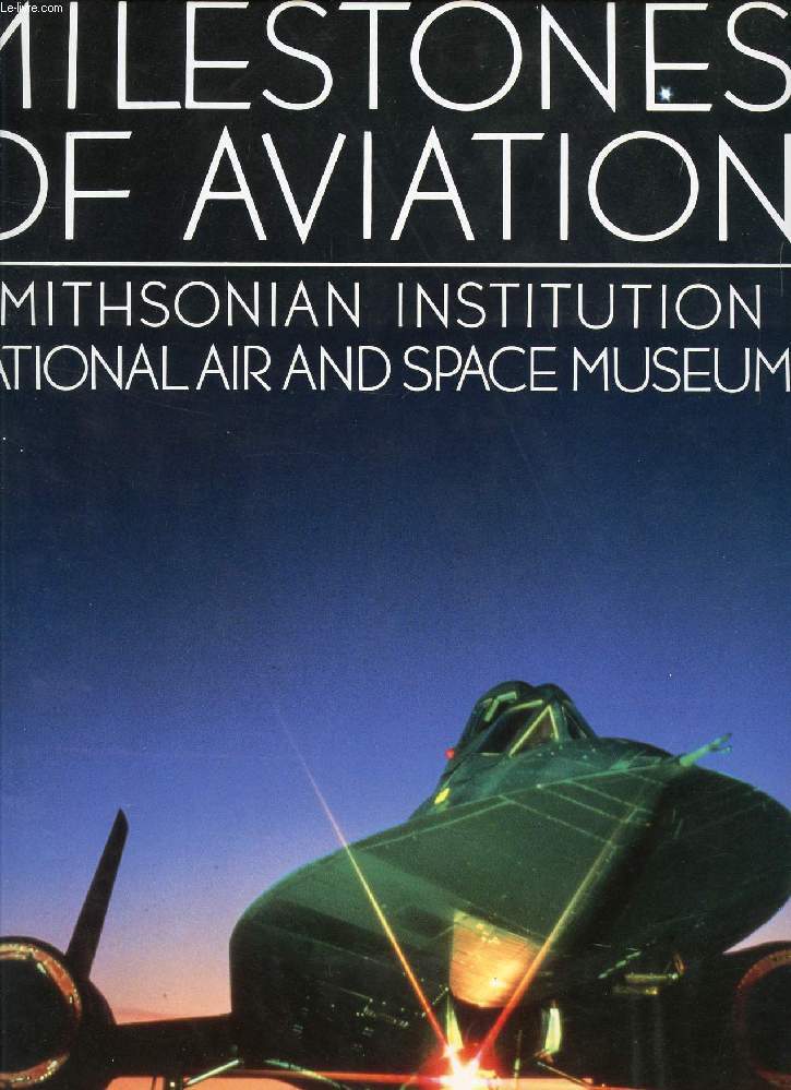 MILESTONES OF AVIATION, SMITHONIAN INSTITUTION, NATIONAL AIR AND SPACE MUSEUM