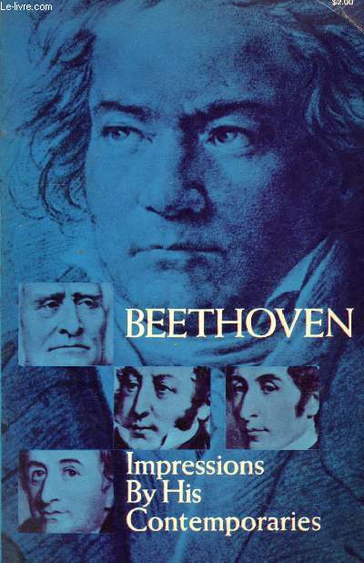 BEETHOVEN, IMPRESSIONS BY HIS CONTEMPORARIES