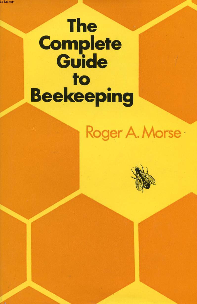THE COMPLETE GUIDE TO BEEKEEPING