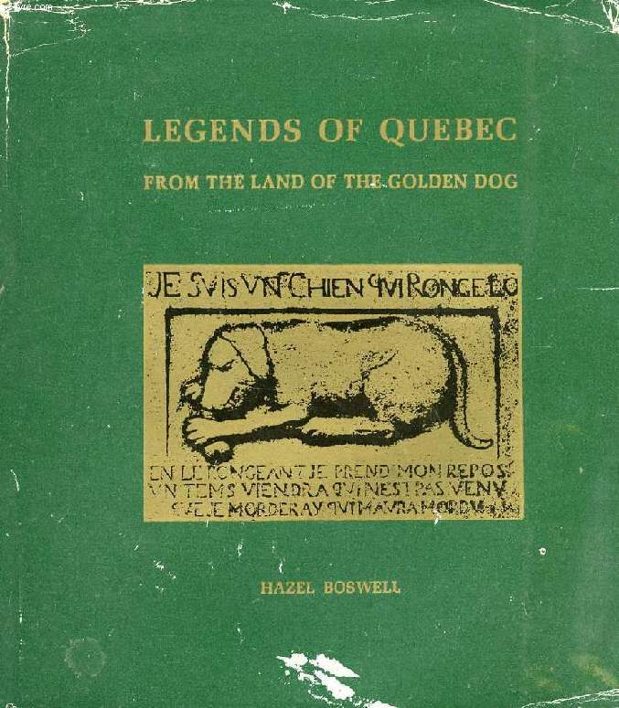 LEGENDS OF QUEBEC, FROM THE LAND OF THE GOLDEN DOG