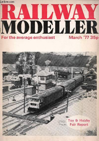 RAILWAY MODELLER, VOL. 28, N 317, MARCH 1977, FOR THE AVERAGE ENTHUSIAST (Contents: Poolhaven-Elmhampton, John A. Gosschalk. 44xx for 9mm Gauge, C. D. Herrington. A Simple Coal Staithe, Ian T. Thwaites. Test Leads, Ian T. Thwaites...)
