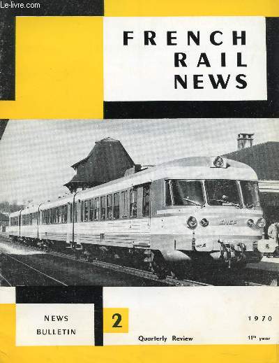 FRENCH RAIL NEWS, 11th YEAR, N 2, 1970 (Contents: Paris-Cherbourg turbo-trains. The evolution of braking for fast trains in relations to the rise in speed. An exceptionnaly knotty problem for a transport operation. The powerful Diesel engine PA-6-200...)