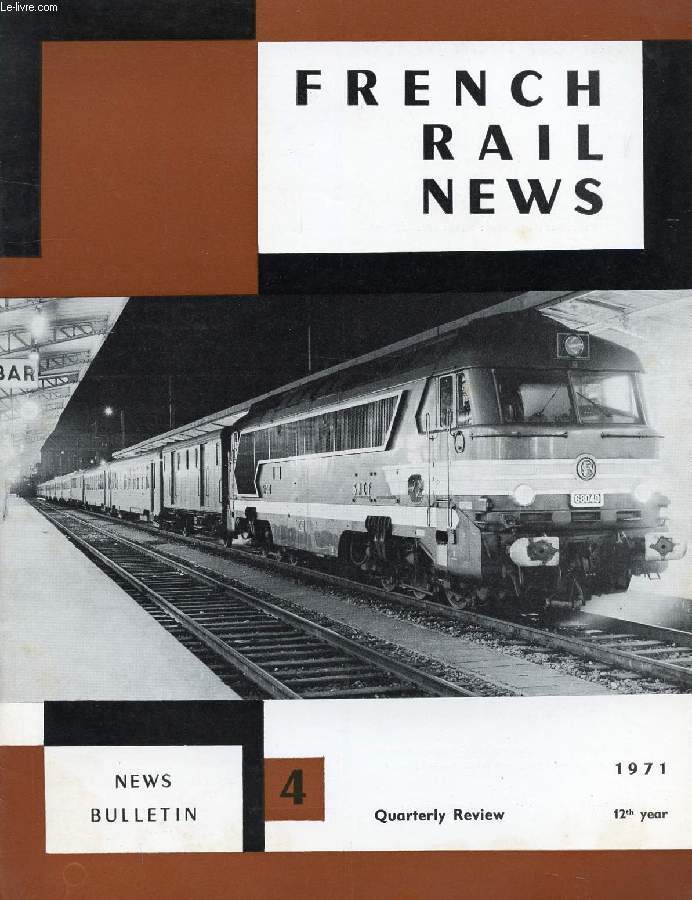 FRENCH RAIL NEWS, 12th YEAR, N 4, 1971 (Contents: The rolling stock used on the Paris - Authority's Regional Express metropolitan railway. What is the position concerning turbotrains ? 