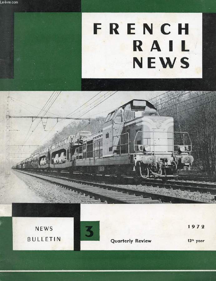 FRENCH RAIL NEWS, 13th YEAR, N 3, 1972 (Contents: The progress of research into fuel cells. Presentation at the SEMT of a new 6,300/7,000 hp engine. A standard UIC bogie for freight wagon. Voltage regulation in traction sub-stations...)