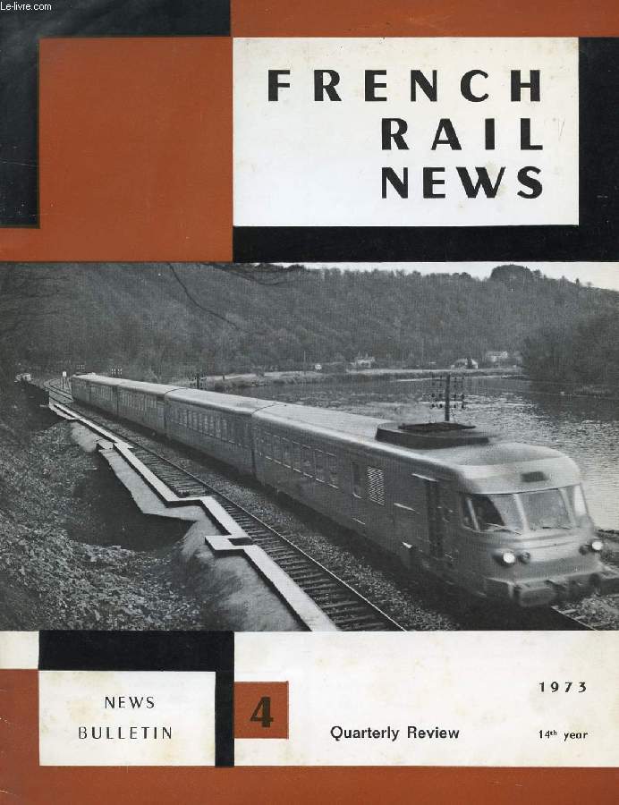 FRENCH RAIL NEWS, 14th YEAR, N 4, 1973 (Contents: The entry into service of the RTG train. Railway locomotives and rolling stock : Developments and innovations. The use of the chopper for d.c. electric traction. Choppers on the S.N.C.F. ...)