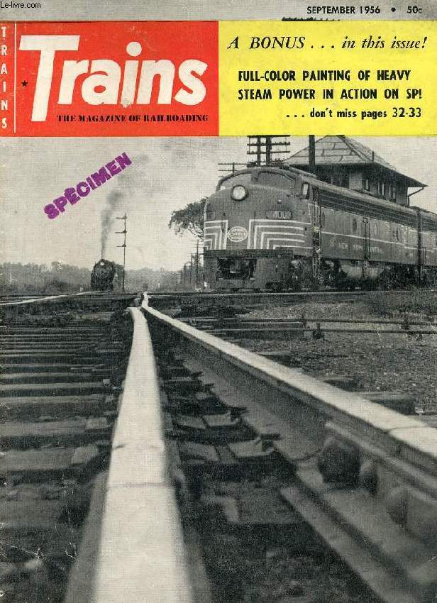 TRAINS, THE MAGAZINE OF RAILROADING, VOL. 16, N 11, SEPT. 1956 (Contents: Railroad news and editorial comment. By David P. Morgan.Can jet aircraft of some fantastic speed doom the passenger train to early death?Railroad news photos...)