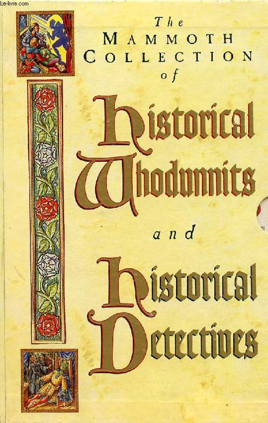 THE MAMMOTH BOOK OF HISTORICAL WHODUNNITS / THE MAMMOTH BOOK OF HISTORICAL DETECTIVES