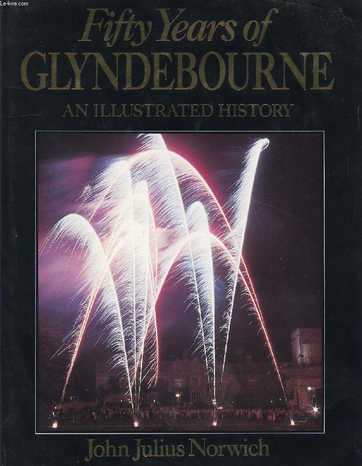 FIFTY YEARS OF GLYNDEBOURNE, AN ILLUSTRATED HISTORY