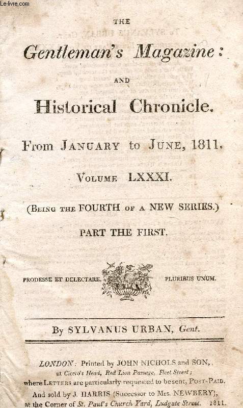 THE GENTLEMAN'S MAGAZINE, AND HISTORICAL CHRONICLE, FROM JAN. TO DEC. 1811, VOLUME LXXXI, PARTS I & II (2 VOLUMES) (Contents: Reflections on History and Historians. Curious Church of St. Alkmund in Shrewsbury. The merits of French Versification...)
