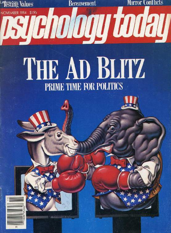 PSYCHOLOGY TODAY, VOL. 18, N 11, NOV. 1984 (Contents: The Political Pitch, By Edwin Diamond and Stephen Bates, Ever since Eisenhower 