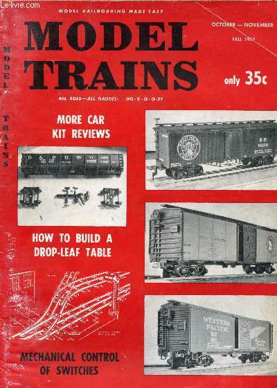 MODEL TRAINS, VOL. 10, N 4, OCT.-NOV. 1957 (Contents: Model Railroad Equipment Review by Hugh Stephens. Mechanical Control of Switches. Model Trains Inspection Pit by Linn Westcott. Try an Expert's Kit Next by Linn Westcott...)