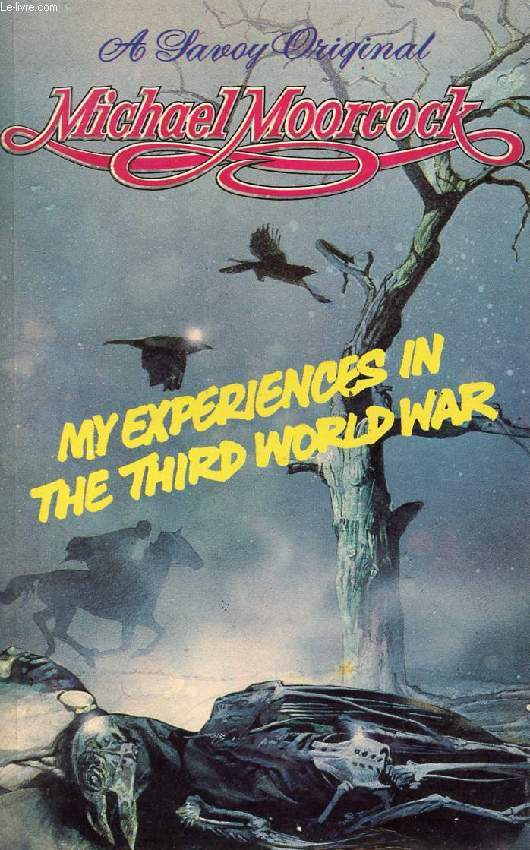 MY EXPERIENCES IN THE THIRD WORLD WAR