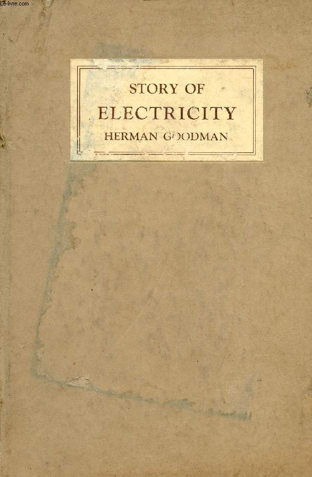STORY OF ELECTRICITY AND A CHRONOLOGY OF ELECTRICITY AND ELECTROTHERAPEUTICS