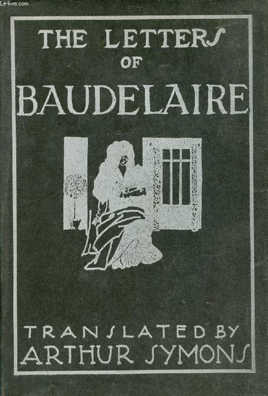 THE LETTERS OF BAUDELAIRE