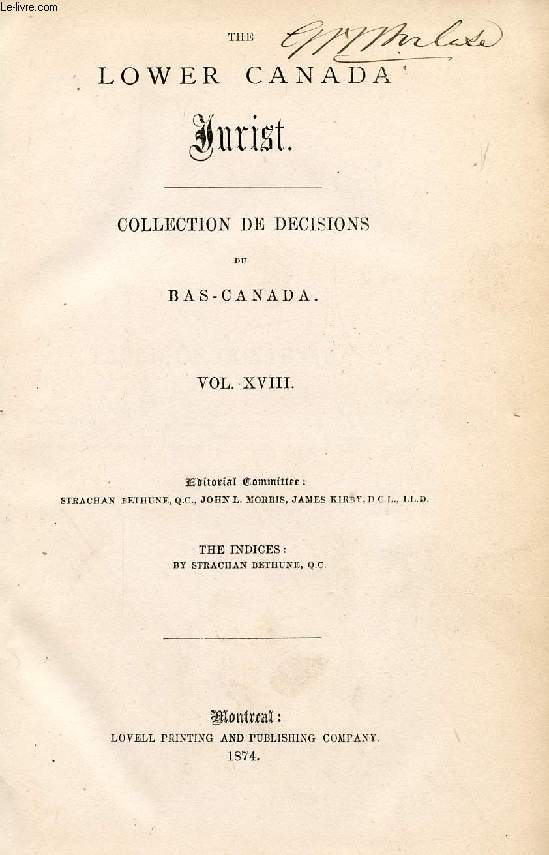 THE LOWER CANADA JURIST, COLLECTION DE DECISIONS DU BAS-CANADA, VOL. XVIII