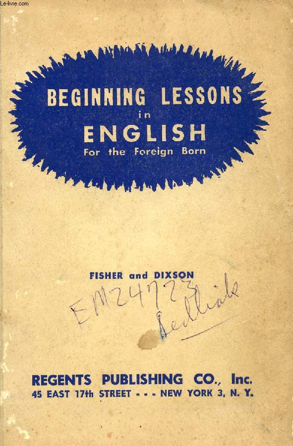 BEGINNING LESSONS IN ENGLISH (FOR THE FOREIGN BORN)