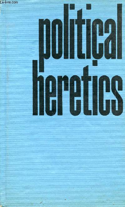 POLITICAL HERETICS, FROM PLATO TO MAO TSE-TUNG
