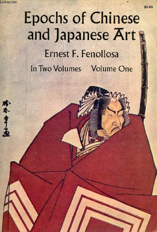 EPOCHS OF CHINESE & JAPANESE ART, VOL. I, AN OUTLINE HISTORY OF EAST ASIATIC DESIGN
