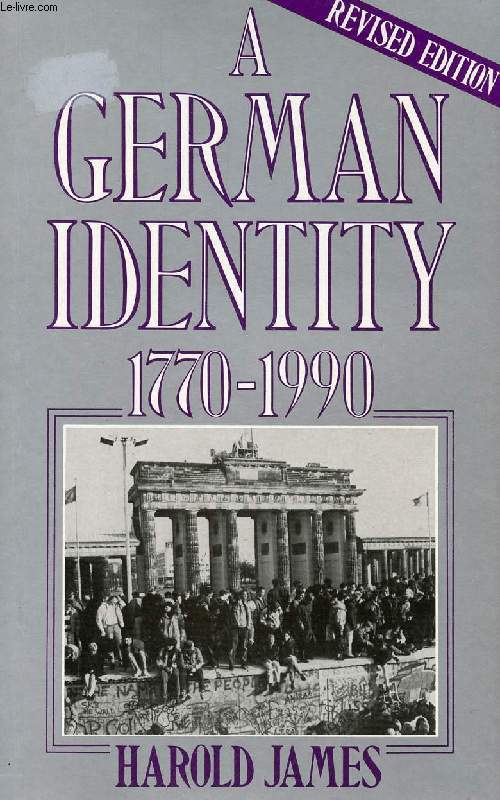 A GERMAN IDENTITY, 1770-1990