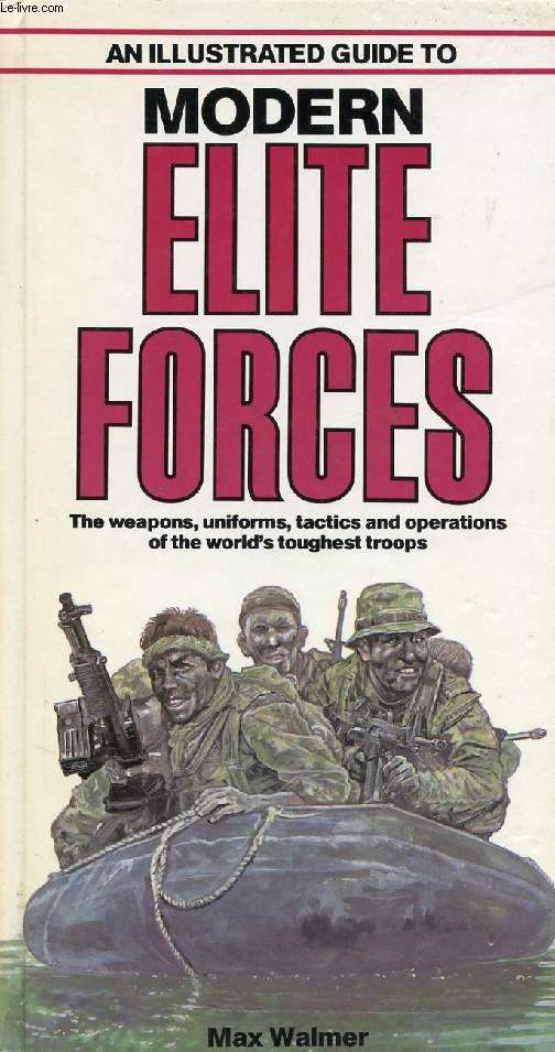 AN ILLUSTRATED GUIDE TO MODERN ELITE FORCES