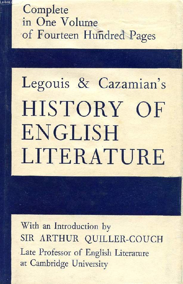 A HISTORY OF ENGLISH LITERATURE: THE MIDDLE AGES AND THE RENASCENCE (650-1660), MODERN TIMES (1660-1947)
