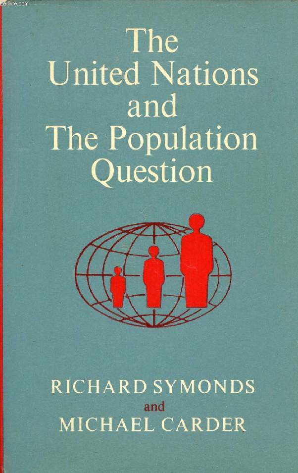 THE UNITED NATIONS AND THE POPULATION QUESTION, 1945-1070