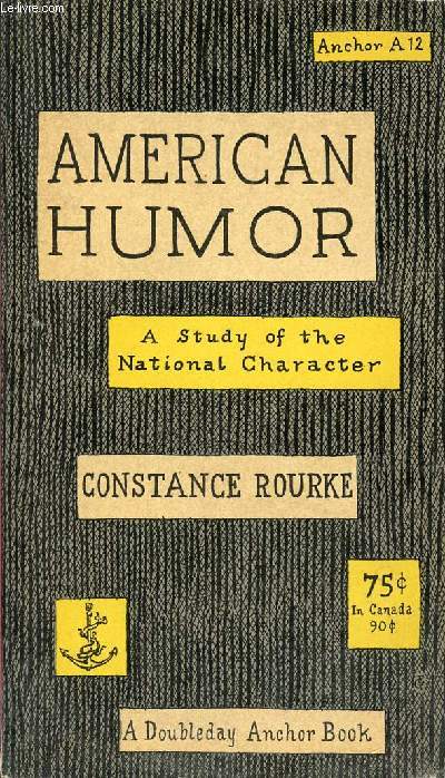 AMERICAN HUMOR, A STUDY OF THE NATIONAL CHARACTER