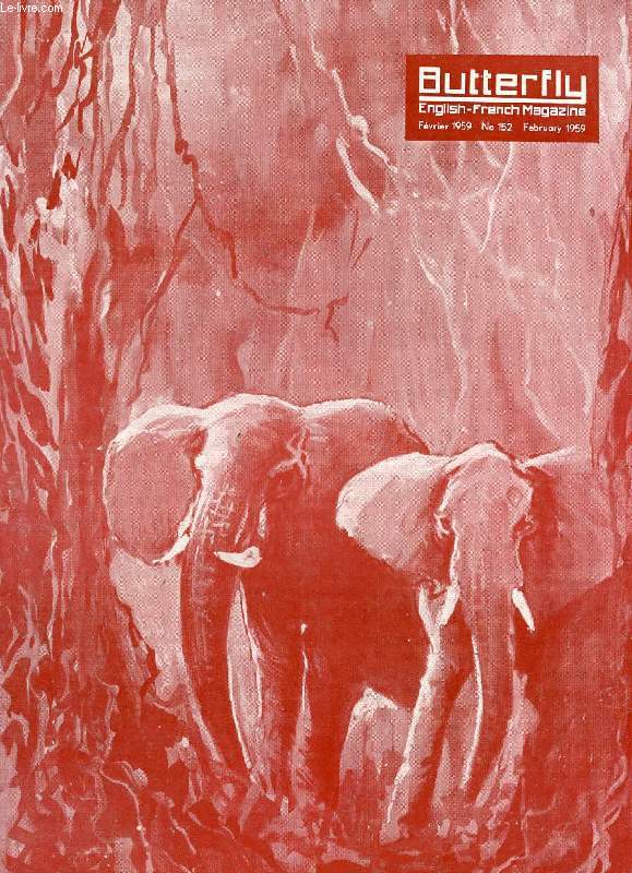 BUTTERFLY, ENGLISH-FRENCH MAGAZINE, N 152, FEB. 1959 (Contents: En pril, Menaced (Pont du Gard). La fte des mres, Mothering Sunday. Tempte sur la Manche, Storm in the Channel. Une cole pas comme les autres, A School that's different...)