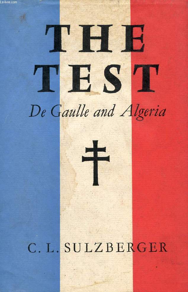 THE TEST, DE GAULLE AND ALGERIA