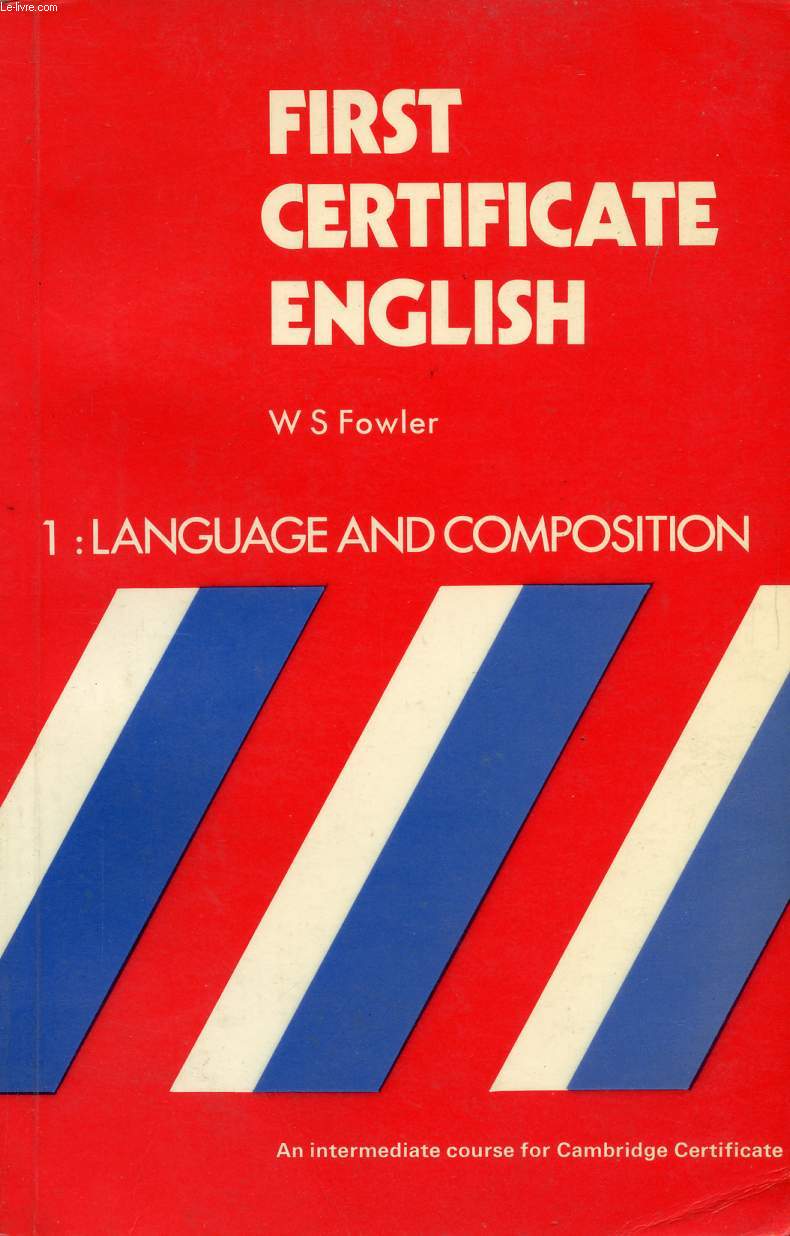 FIRST CERTIFICATE ENGLISH, BOOK 1, LANGUAGE AND COMPOSITION
