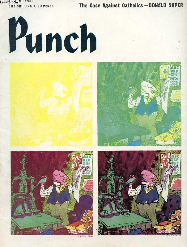 PUNCH, VOL. CCXLVIII, N 6512, JUNE 30, 1965 (Contents: ALEXANDER FRATER, Hot-Line Blues. LORD SOPER, Why I am Not a Roman Catholic. STEPHEN TOULMIN, Our Man on Campus: Don't You Owe Anything? BASIL BOOTHROYD, Presenting the World to the World...)