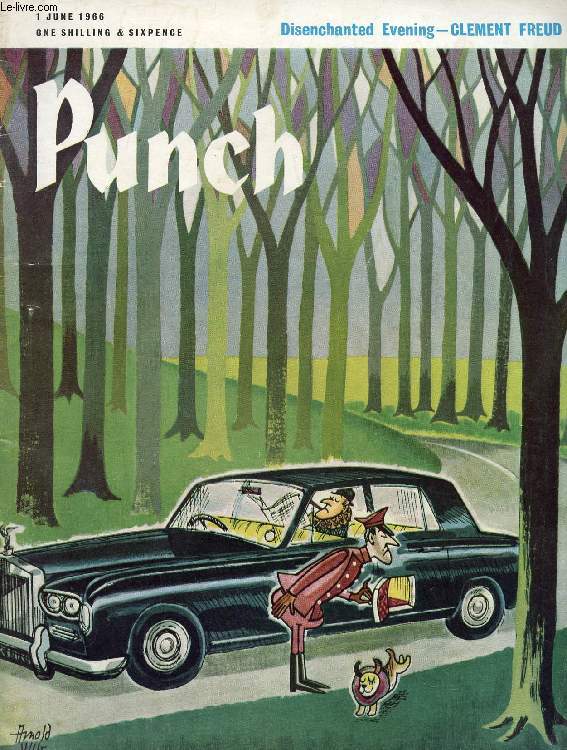 PUNCH, VOL. 250, N 6560, JUNE 1, 1966 (Contents: ALAN COREN, Come with me to the Casbah. GWYN THOMAS, How I Made my First... H. F. ELLIS. NEVILLE CARDUS, The Caribbean Flavour. CLEMENT FREUD, Disenchanted Evening. BASIL BOOTHROYD, Informed Motoring...)