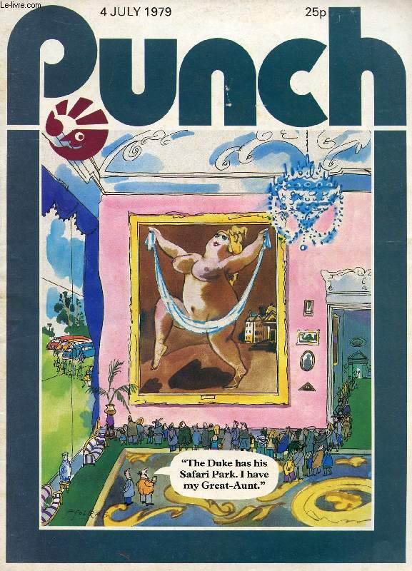PUNCH, VOL. 277, N 7238, JULY 4, 1979 (Contents: HANDELSMAN: Freaky Fables. ALAN COREN : Dog Days and Englishmen. ROGER WODDIS: Animal Crackers Muckraker. MAHOOD: A Funny Thing Happened on the Way to the Studio. ALAN BRIEN : Metropolis...)