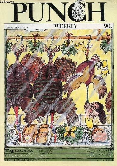 PUNCH, VOL. 293, N 7666, DEC. 2, 1987 (Contents: Last Gasps, Michael Heath. Future Schlock, Alan Coren. The Big Store, Mahood. Freak Motorist Shocks West End !, David Taylor. Press Gang, Roy Hattersley. Transatlantic Cables, S. Hoggart. On the House...)