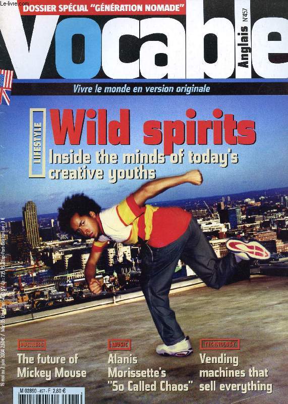 VOCABLE, N 457, MAI-JUIN 2004, VIVRE LE MONDE EN VERSION ORIGINALE (Contents: Wild spirits, Inside the minds of today's creative youths. The future of Mickey Mouse. Alanis Morissette's 'So Called Chaos'. vending machines that sell everything...)