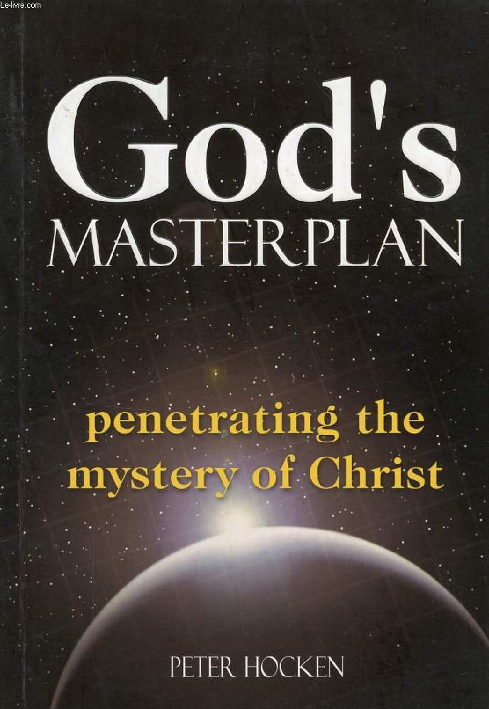 GOD'S MASTERPLAN, PENETRATING THE MYSTERY OF CHRIST